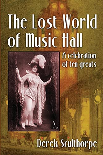 The Lost World of Music Hall: A celebration of ten greats von BearManor Media