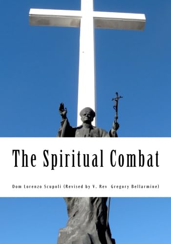 The Spiritual Combat: For the 21st Century Christian