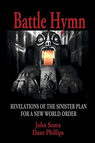 Battle Hymn: Revelations of the Sinister Plan for a New World Order von Black Rose Writing