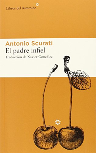 El padre infiel (Libros del Asteroide, Band 143)