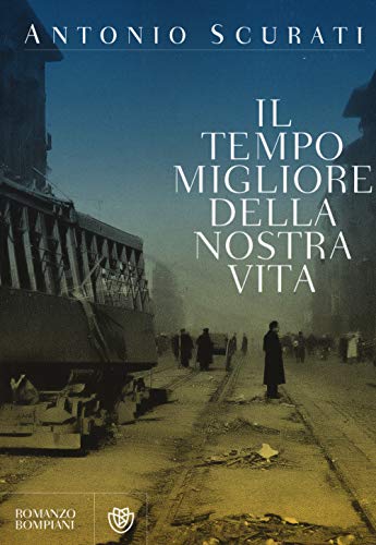 Il tempo migliore della nostra vita (Romanzi Bompiani)