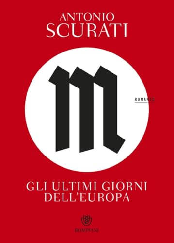 M. Gli ultimi giorni dell'Europa (Narratori italiani) von Bompiani