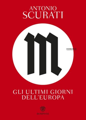 M. Gli ultimi giorni dell'Europa (Narratori italiani)