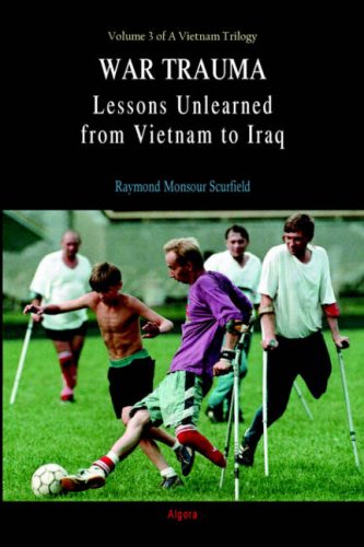 War Trauma: Lessons Unlearned, From Vietnam to Iraq. A Vietnam Trilogy, Vol. 3. von Algora Publishing