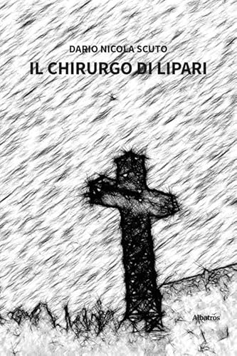 Il chirurgo di Lipari (Nuove voci. Strade) von Gruppo Albatros Il Filo