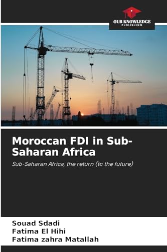 Moroccan FDI in Sub-Saharan Africa: Sub-Saharan Africa, the return (to the future)