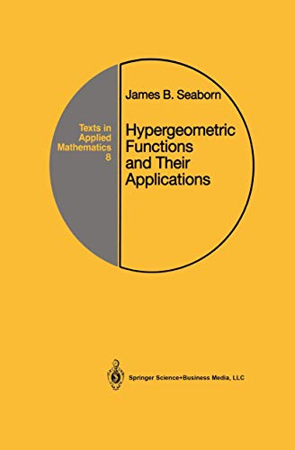 Hypergeometric Functions and Their Applications (Texts in Applied Mathematics, 8, Band 8)