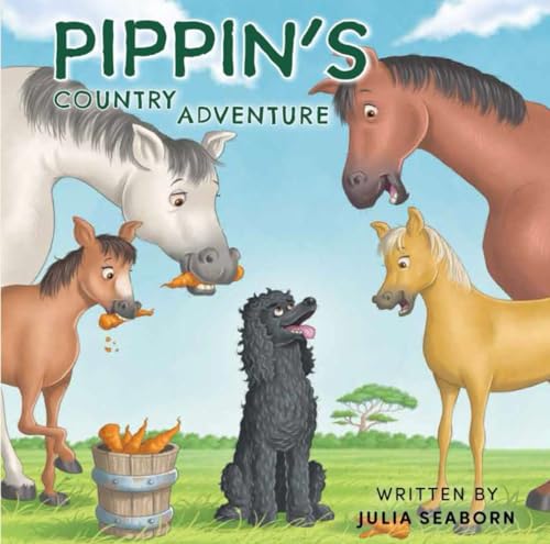 Pippin's Country Adventure (A Poodle Called Pippin, Band 1) von Green Hill Publishing