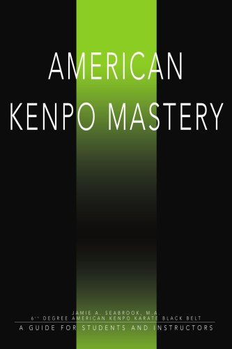 American Kenpo Mastery: A Guide for Students and Instructors von iUniverse