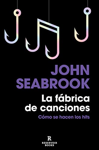 La fábrica de canciones: Cómo se hacen los hits (Reservoir Narrativa) von RESERVOIR BOOKS