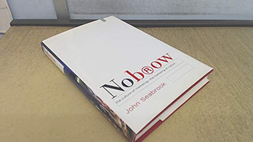 Nobrow: The Culture of Marketing-The Marketing of Culture