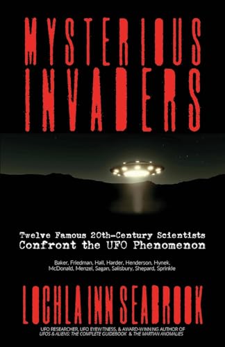 Mysterious Invaders: Twelve Famous 20th-Century Scientists Confront the UFO Phenomenon von Sea Raven Press