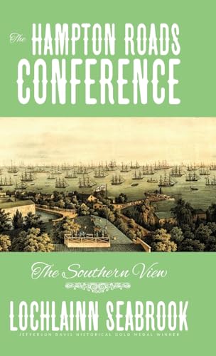The Hampton Roads Conference: The Southern View von Sea Raven Press