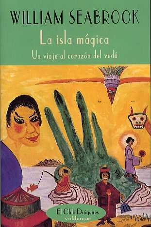 La isla mágica : un viaje al corazón del vudú (El Club Diógenes, Band 229) von Valdemar