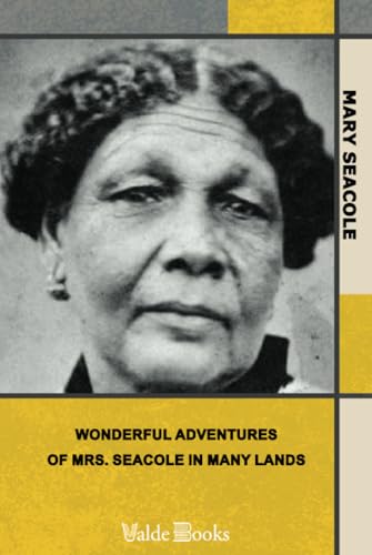 Wonderful Adventures of Mrs. Seacole in Many Lands Wonderful Adventures of Mrs. Seacole in Many Lands von ValdeBooks