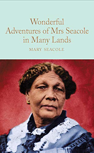 Wonderful Adventures of Mrs. Seacole in Many Lands: Mary Seacole (Macmillan Collector's Library) von Macmillan Collector's Library