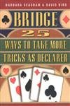25 Ways to Take More Tricks as Declarer (Bridge (Master Point Press))