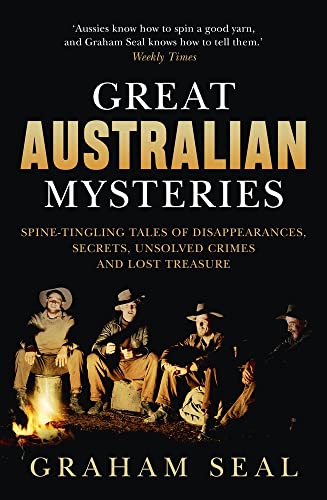 Great Australian Mysteries: Spine-tingling tales of disappearances, secrets, unsolved crimes and lost treasure von Allen & Unwin