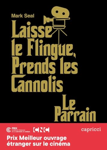 Laisse le flingue, prends les cannolis - Le Parrain : l'épop: Le Parrain, l'épopée du chef-d'oeuvre de Francis Ford Coppola von CAPRICCI