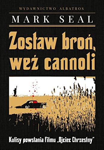 Zostaw broń, weź cannoli: Kulisy powstania filmu Ojciec Chrzestny von Albatros