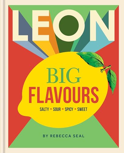 LEON Big Flavours Cookbook: Salty • Sour • Spicy • Sweet von Conran