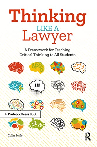 Thinking Like a Lawyer: A Framework for Teaching Critical Thinking to All Students von Routledge