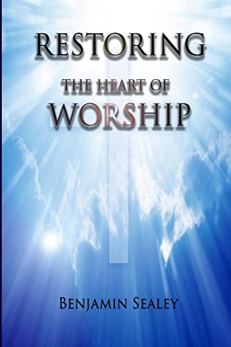 Restoring The Heart of Worship von Createspace Independent Publishing Platform