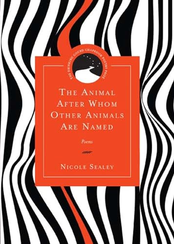 The Animal After Whom Other Animals Are Named: Poems (Drinking Chapbook Poetry Prize) von Northwestern University Press