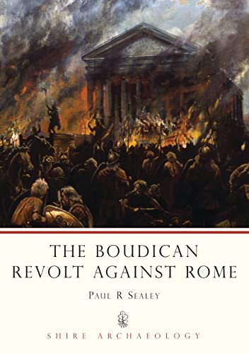 The Boudican Revolt Against Rome (Shire Archaeology, Band 74) von Shire Publications