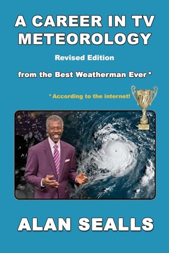 A Career in TV Meteorology: from the Best Weatherman Ever von Intellect Publishing, LLC