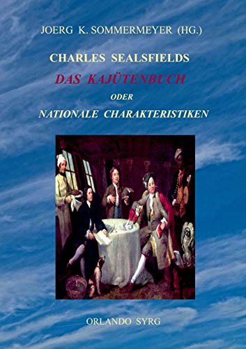 Charles Sealsfields Das Kajütenbuch oder Nationale Charakteristiken: Die Prärie am Jacinto, Der Kapitän (Orlando Syrg Taschenbuch: ORSYTA, Band 212019)