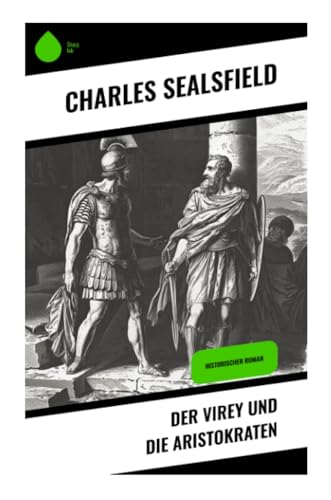 Der Virey und die Aristokraten: Historischer Roman von Sharp Ink