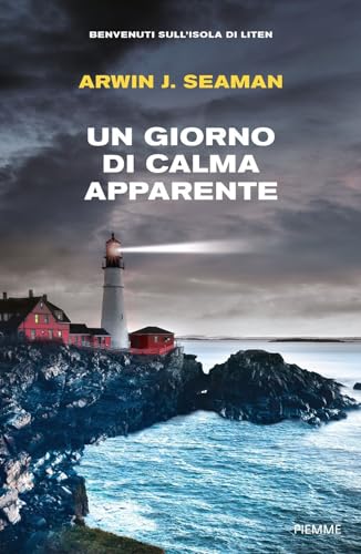 Un giorno di calma apparente. Benvenuti sull'isola di Liten (Thriller) von Piemme