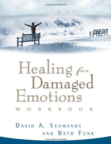 Healing for Damaged Emotions Workbook (David Seamands Series)