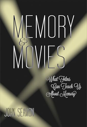 Memory and Movies: What Films Can Teach Us about Memory (The MIT Press)
