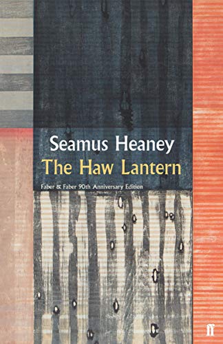 The Haw Lantern: Seamus Heaney - Faber 90 (Faber & Faber 90th anniversary series)
