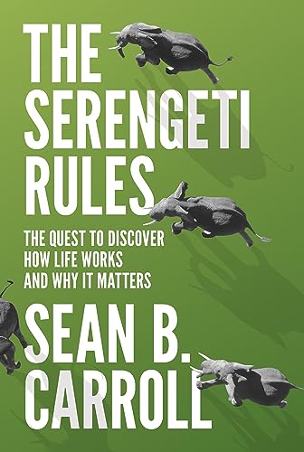 The Serengeti Rules: The Quest to Discover How Life Works and Why It Matters von Princeton University Press