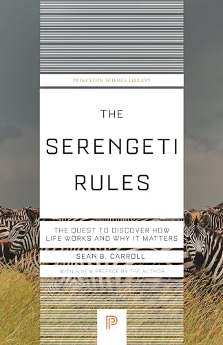 The Serengeti Rules: The Quest to Discover How Life Works and Why It Matters von Princeton University Press