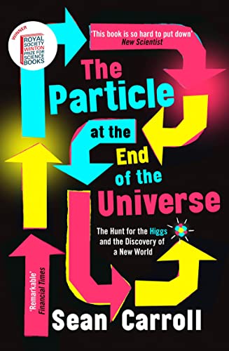 The Particle at the End of the Universe: Winner of the Royal Society Winton Prize von Oneworld Publications