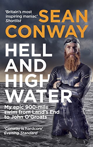 Hell and High Water: My Epic 900-Mile Swim from Land’s End to John O'Groats von Ebury Press