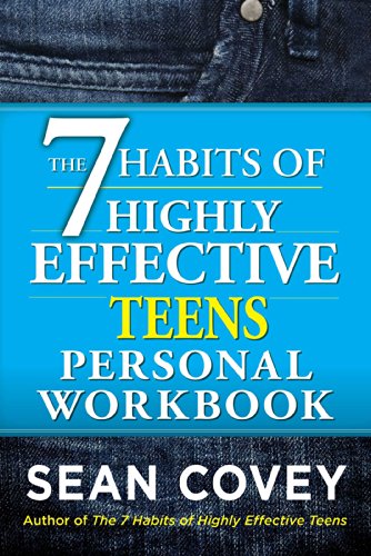 The 7 Habits of Highly Effective Teens Personal Workbook The 7 Habits of Highly Effective Teens Personal Workbook