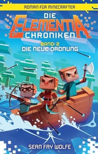 Die neue Ordnung - Roman für Minecrafter: Die Elementia-Chroniken (2 von 3) von Panini