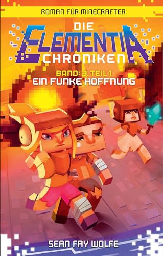 Ein Funke Hoffnung - Roman für Minecrafter: Die Elementia-Chroniken (3.1 von 3) von Panini