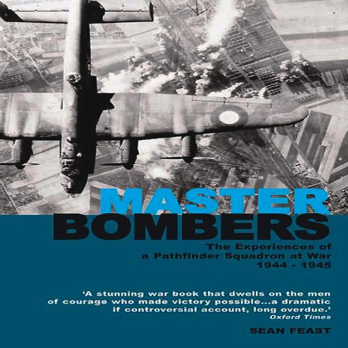 Master Bombers: The Experiences of a Pathfinder Squadron at War 1944-45 von Casemate Publishers
