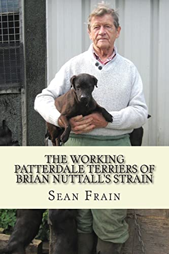 THE WORKING PATTERDALE TERRIERS of BRIAN NUTTALL'S STRAIN