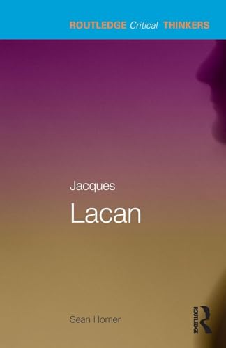 Jacques Lacan (ROUTLEDGE CRITICAL THINKERS) von Routledge