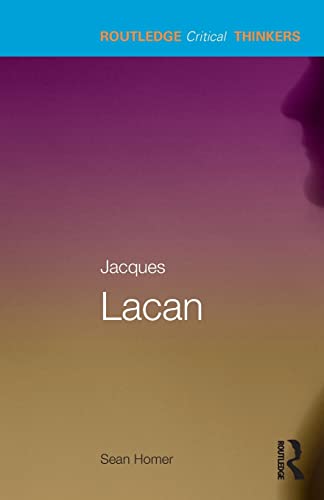 Jacques Lacan (ROUTLEDGE CRITICAL THINKERS)