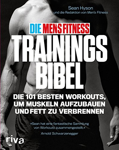 Die Men's Fitness Trainingsbibel: Die 101 besten Workouts, um Muskeln aufzubauen und Fett zu verbrennen: Die 101 besten Workouts, um Muskeln ... zu verbrennen. Vorwort von David Zinczenko