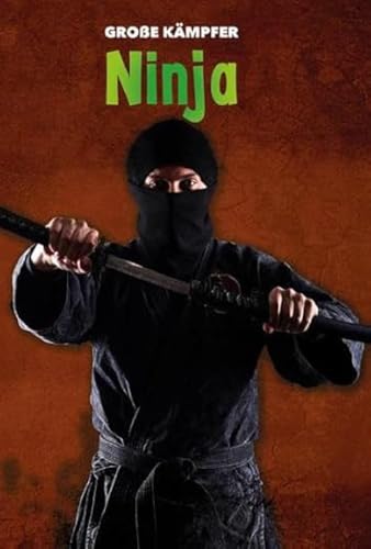 Ninja: Große Kämpfer (CORONA Sachbücher)
