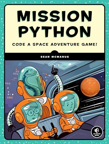 Mission Python: Code a Space Adventure Game! von No Starch Press